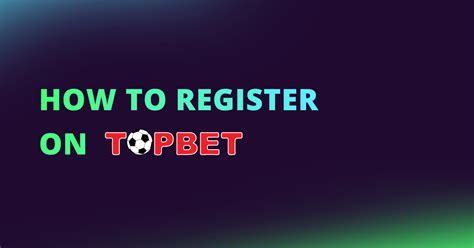 topbet register.